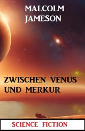 Icon image Zwischen Venus und Merkur: Science Fiction