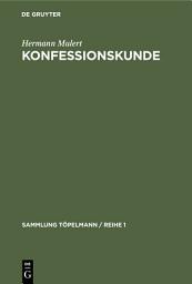Icon image Konfessionskunde: Die christlichen Kirchen und Sekten heute, Ausgabe 2