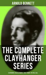 Icon image THE COMPLETE CLAYHANGER SERIES: Clayhanger, Hilda Lessways, These Twain & The Roll Call
