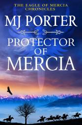 Icon image Protector of Mercia: An action-packed Dark Ages historical adventure from MJ Porter
