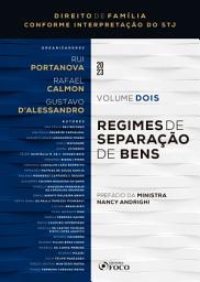 Icon image Regime de separação de bens - vol 02: Conforme interpretação do STJ