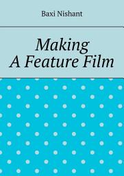 Icon image Making A Feature Film
