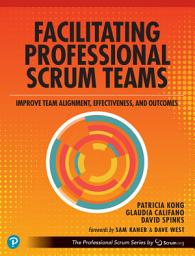 Icon image Facilitating Professional Scrum Teams: Improve Team Alignment, Effectiveness and Outcomes