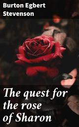 Icon image The quest for the rose of Sharon: A Journey Through Literary Symbolism and Mystery