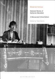 Icon image Selected Stories of Katherine Mansfield: A Manuscript Critical Edition