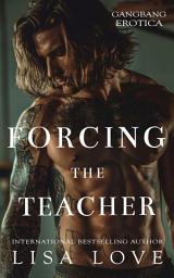 Icon image Forcing the Teacher: Dubcon MMMMMMMM Erotica