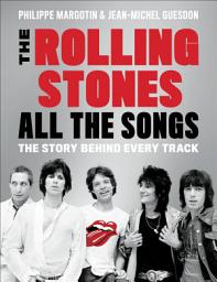 Icon image The Rolling Stones All the Songs: The Story Behind Every Track