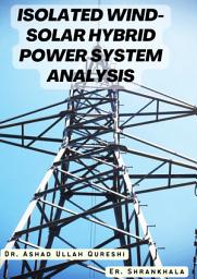 Icon image Isolated Wind Solar Hybrid Power System Analysis