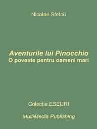 Icon image Aventurile lui Pinocchio - O poveste pentru oameni mari