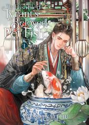 Icon image The Disabled Tyrant's Beloved Pet Fish: Canji Baojun De Zhangxin Yu Chong (Novel) Vol. 1: Volume 1