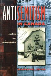 Icon image Antisemitism in Canada: History and Interpretation