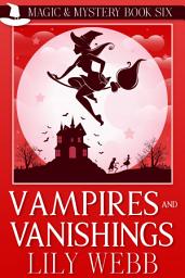 Icon image Vampires and Vanishings: Paranormal Witch Cozy Mystery