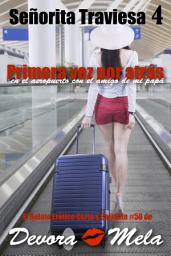 Icon image Primera vez por atrás en el aeropuerto con el amigo de mi papá. Señorita Traviesa 4: El Relato Erótico Corto y Caliente #50 de