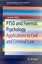 Icon image PTSD and Forensic Psychology: Applications to Civil and Criminal Law