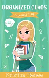 Icon image Organized Chaos: Middle School Entrepreneurs