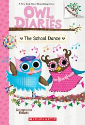 Icon image The School Dance: A Branches Book (Owl Diaries #24)