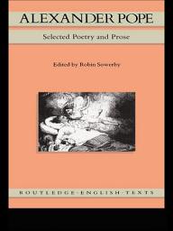 Icon image Alexander Pope: Selected Poetry and Prose