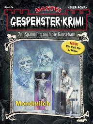 Icon image Gespenster-Krimi 64: Mondmilch