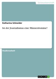 Icon image Ist der Journalismus eine Männerdomäne?