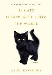 Icon image If Cats Disappeared from the World: A Novel
