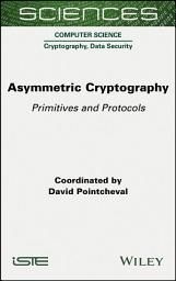 Icon image Asymmetric Cryptography: Primitives and Protocols