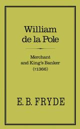 Icon image William de la Pole: Merchant and King's Banker