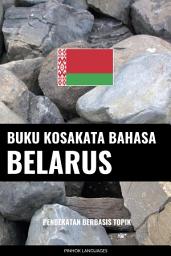 Icon image Buku Kosakata Bahasa Belarus: Pendekatan Berbasis Topik