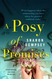 Icon image A Posy of Promises: A Heart Warming Story about Life and Love