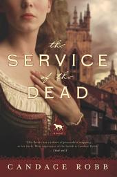 Icon image The Service of the Dead: A Novel