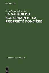 Icon image La valeur du sol urbain et la propriété foncière: Le marché des terrains à Paris