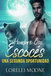 Icon image Hombre Oso Escocés: Una Segunda Oportunidad