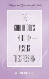 Icon image The Goal of God’s Selection—Vessels to Express Him