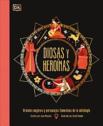 Icon image Diosas y heroínas (Goddesses and Heroines)