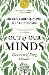 Icon image Out of Our Minds 25th Anniversary Edition: The Power of Being Creative, Edition 4