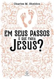 Icon image Em seus passos o que faria Jesus?