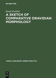 Icon image A Sketch of Comparative Dravidian Morphology: Part One