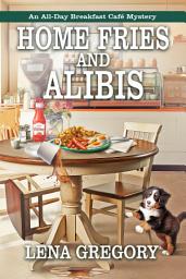 Icon image Home Fries and Alibis
