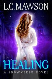 Icon image Healing: A F/F Snowverse Novel