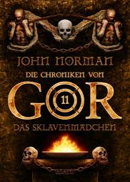 Icon image Die Chroniken von Gor 11: Das Sklavenmädchen
