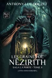 Icon image SAGA LA PORTE - 8 - Les graines de Nëzirith: Le phénomène éditorial - 500.000 LECTEURS MONDE