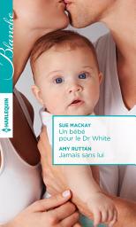 Icon image Un bébé pour le Dr White - Jamais sans lui