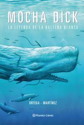 Icon image Mocha Dick: La leyenda de la ballena blanca