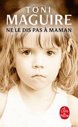 Icon image Ne le dis pas à maman