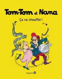 Icon image Tom-Tom et Nana, Tome 15: Ça va chauffer !