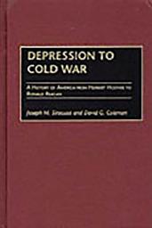 Icon image Depression to Cold War: A History of America from Herbert Hoover to Ronald Reagan