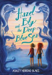 Icon image Hazel Bly and the Deep Blue Sea