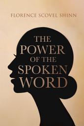 Icon image The Power of the Spoken Word