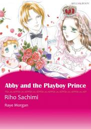 Icon image Abby and the Playboy Prince: Mills & Boon Comics