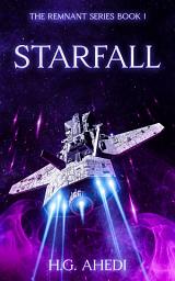 Icon image Starfall: Remnant Series Book 1