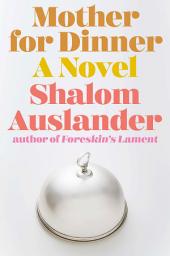 Icon image Mother for Dinner: A Novel